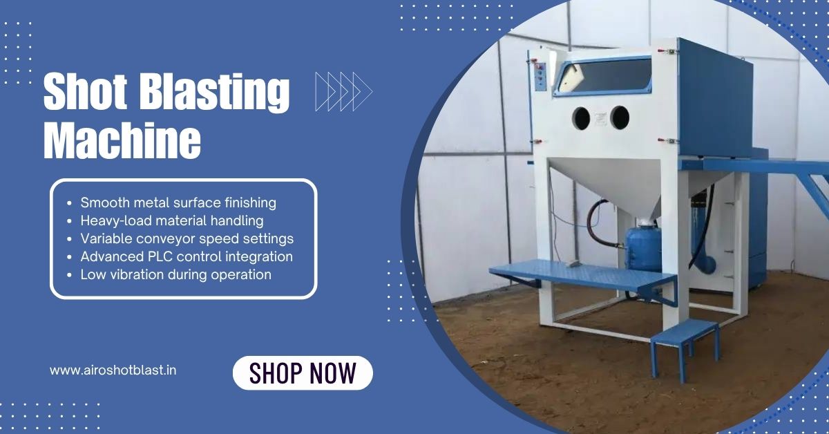 Shot Blasting Machine in Jodhpur: Lead Time and Production&nbsp;Capacity