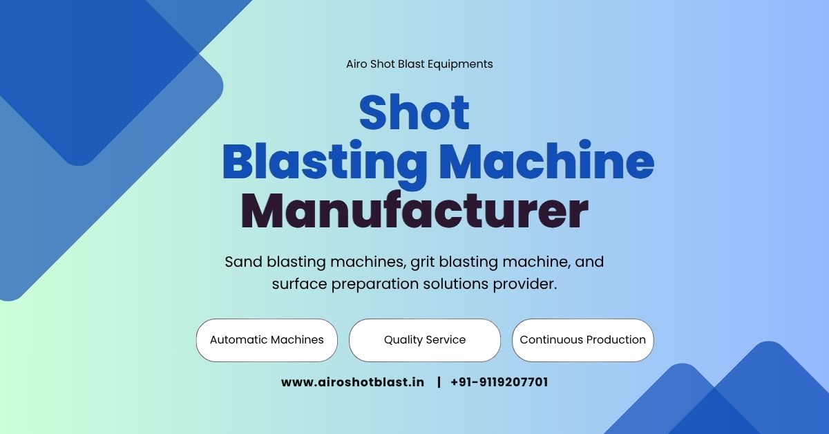 Choosing the Right Shot Blasting Solution for Your Manufacturing&nbsp;Plant